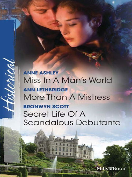 Title details for Miss In a Man's World / More Than a Mistress / Secret Life of a Scandalous Debutante by Ann Lethbridge - Available